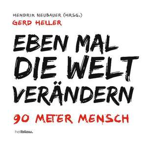 Eben mal die Welt verändern de Gerd Heller