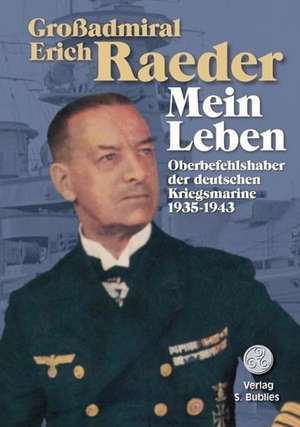 Großadmiral Erich Raeder - Mein Leben. 2 Bände de Erich Raeder