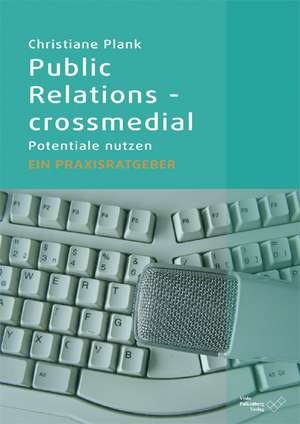 Public Relations - crossmedial de Christiane Plank