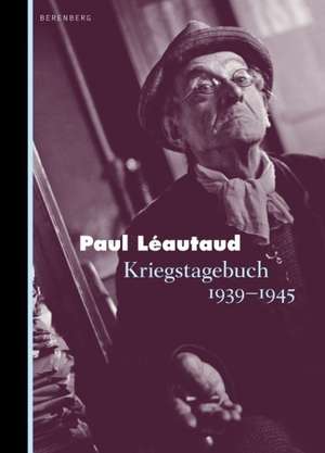 Kriegstagebuch 1939-1945 de Paul Léautaud