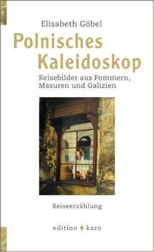 Polnisches Kaleidoskop de Elisabeth Göbel