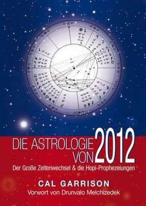 Die Astrologie von 2012 de Cal Garrison