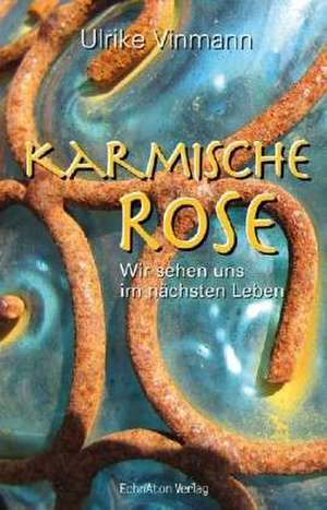 Karmische Rose de Ulrike Vinmann