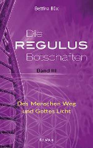 Die Regulus-Botschaften 03 de Bettina Büx