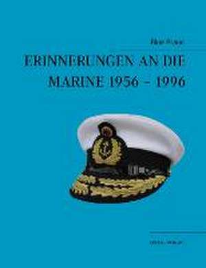 Erinnerungen an die Marine 1956-1996 de Blue Braun