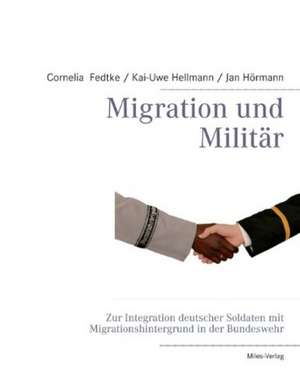 Migration und Militär de Kai-Uwe Hellmann