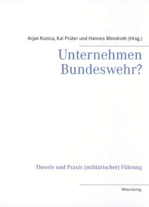 Unternehmen Bundeswehr? de Arjan Kozica