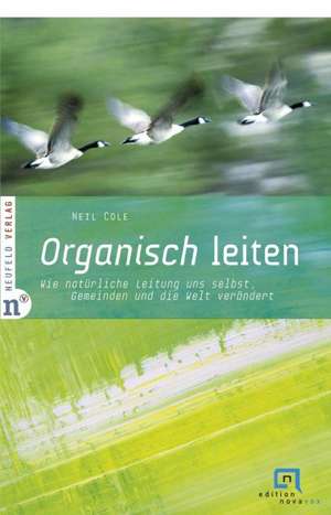 Cole, N: Organisch leiten