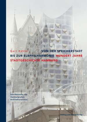 Von der Speicherstadt bis zur Elbphilharmonie de Gert Kähler