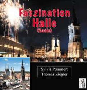 Faszination Halle (Saale) de Sylvia Pommert