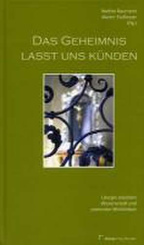 Das Geheimnis lasst uns künden de Nadine Baumann