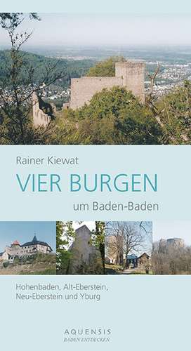 Vier Burgen um Baden-Baden de Rainer Kiewat