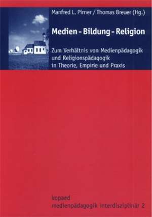 Medien - Bildung - Religion de Manfred L. Pirner