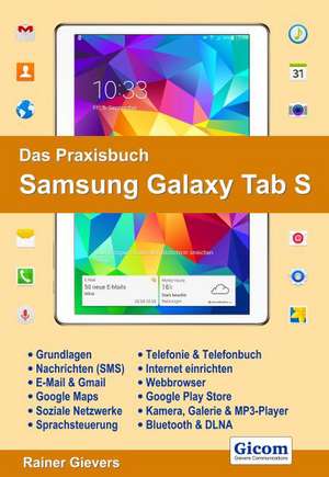 Das Praxisbuch Samsung Galaxy Tab S de Rainer Gievers