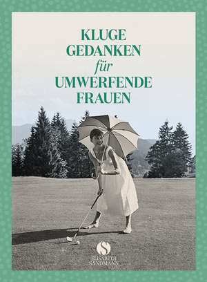 Kluge Gedanken für umwerfende Frauen