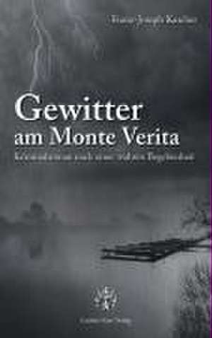 Gewitter am Monte Verita de Franz-Joseph Karcher