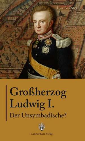 Oster, U: Großherzog Ludwig I.