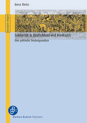 Solidarität in Deutschland und Frankreich de Gesa Reisz