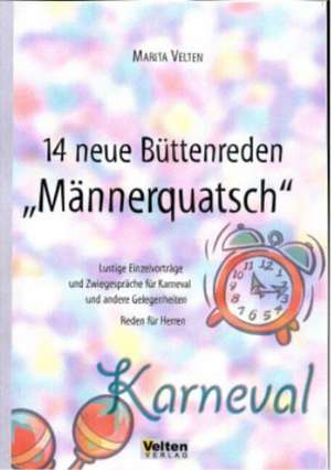 14 neue Büttenreden "Männerquatsch" de Marita Velten