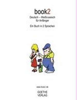 book2 Deutsch - Weißrussisch für Anfänger de Johannes Schumann