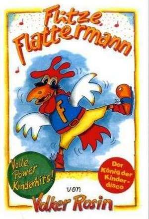 Flitze Flattermann. Liederbuch de Volker Rosin