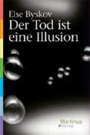 Der Tod ist eine Illusion de Else Byskov