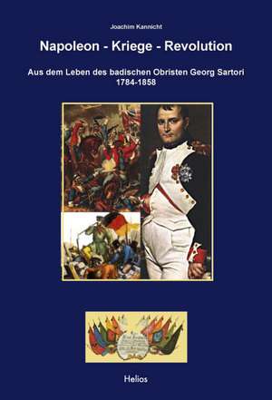 Napoleon - Kriege - Revolution de Joachim Kannicht