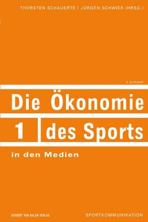 Die Ökonomie des Sports in den Medien de Thorsten Schauerte