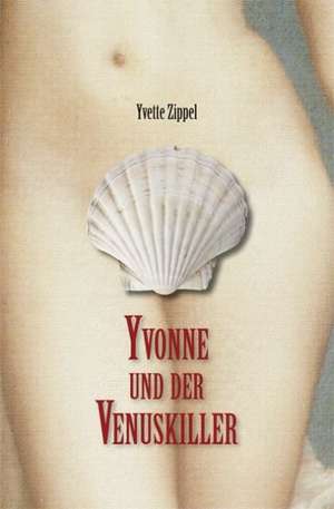 Yvonne und der Venuskiller de Yvette Zippel