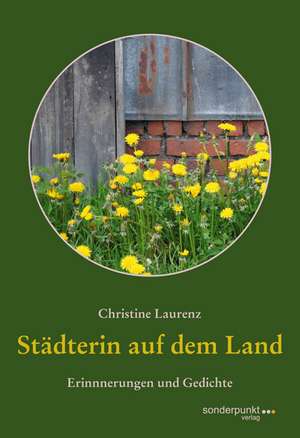 Städterin auf dem Land de Christine Laurenz