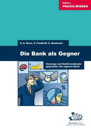 Die Bank als Gegner de Ernst August Bach