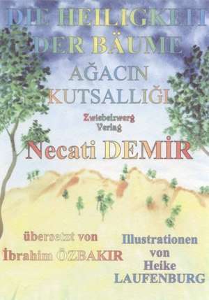 Die Heiligkeit der Bäume / Agacin Kutsalligi de Necati Demir