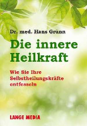 Die innere Heilkraft de Hans Grünn