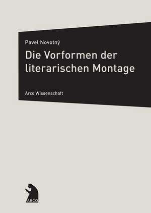 Die Vorformen der literarischen Montage de Pavel Novotný