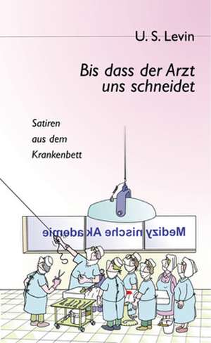 Bis dass der Arzt uns schneidet de U. S. Levin