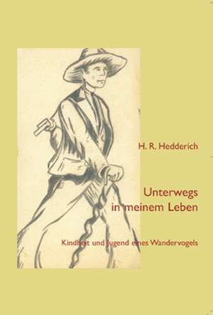 Unterwegs in meinem Leben de H R Hedderich