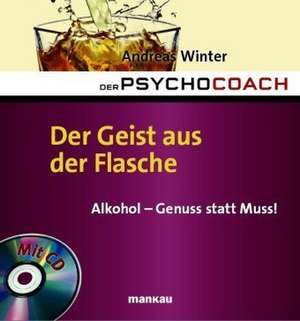 Der Geist aus der Flasche. Alkohol - Genuss statt Muss! de Andreas Winter