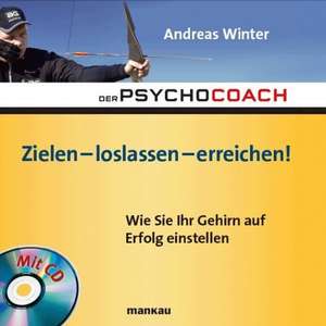 Der Psychocoach 7: Zielen - loslassen - erreichen! de Andreas Winter