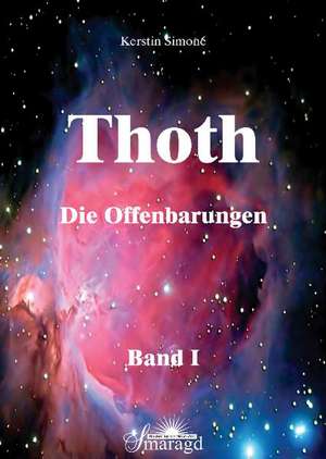 Thoth - Die Offenbarungen.Bd.1 de Kerstin Simoné