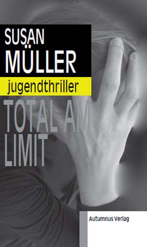 Total am Limit de Susan Müller