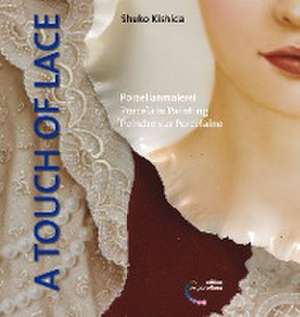 Porzellanmalerei / A Touch of Lace de Shuko Kishida