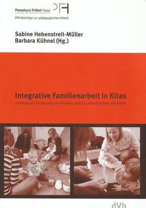 Integrative Familienarbeit in Kitas de Sabine Hebenstreit-Müller