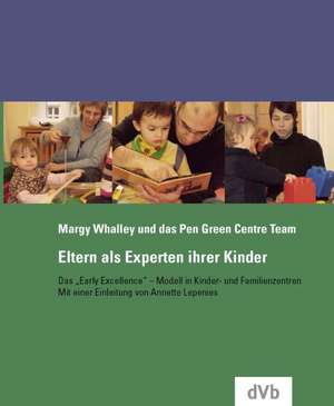 Eltern als Experten ihrer Kinder de Margy Whalley