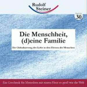 Die Menschheit - (d)eine Familie de Rudolf Steiner