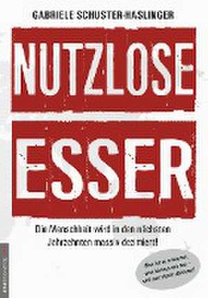 Nutzlose Esser de Gabriele Schuster-Haslinger