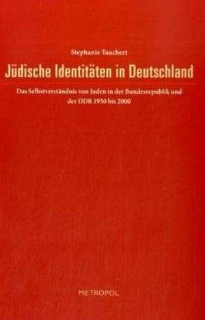 Jüdische Identitäten in Deutschland de Stephanie Tauchert