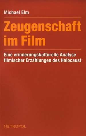 Zeugenschaft im Film de Michael Elm