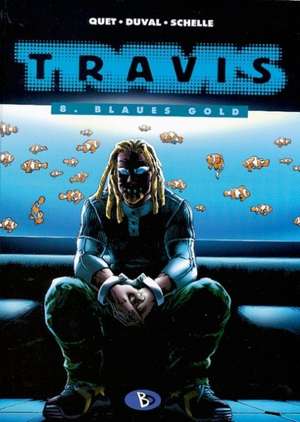 Travis 08. Blaues Gold de Fred Duval