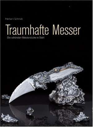 Traumhafte Messer de Herbert Schmidt