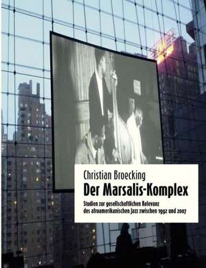 Der Marsalis-Komplex de Christian Broecking